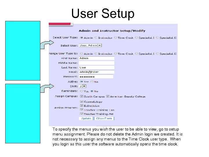 User Setup To specify the menus you wish the user to be able to