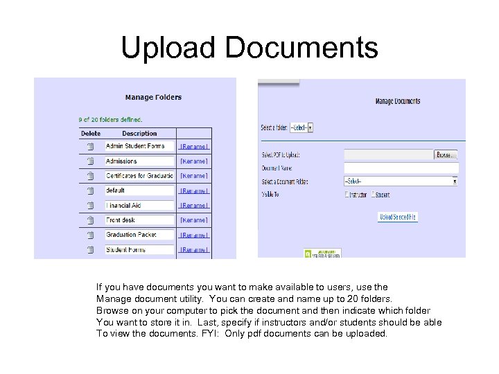 Upload Documents If you have documents you want to make available to users, use