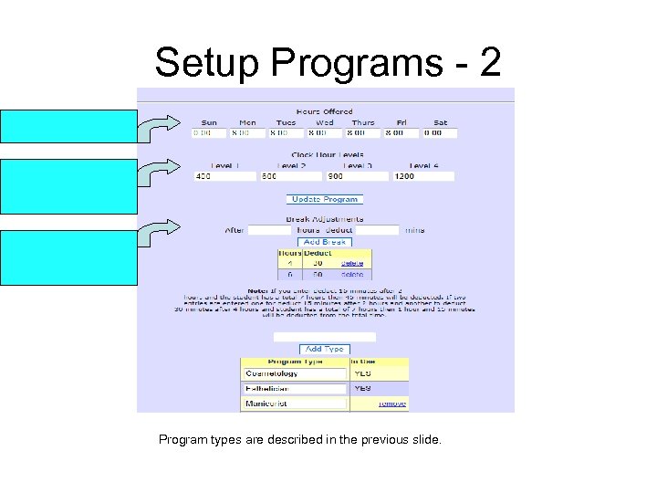 Setup Programs - 2 Program types are described in the previous slide. 