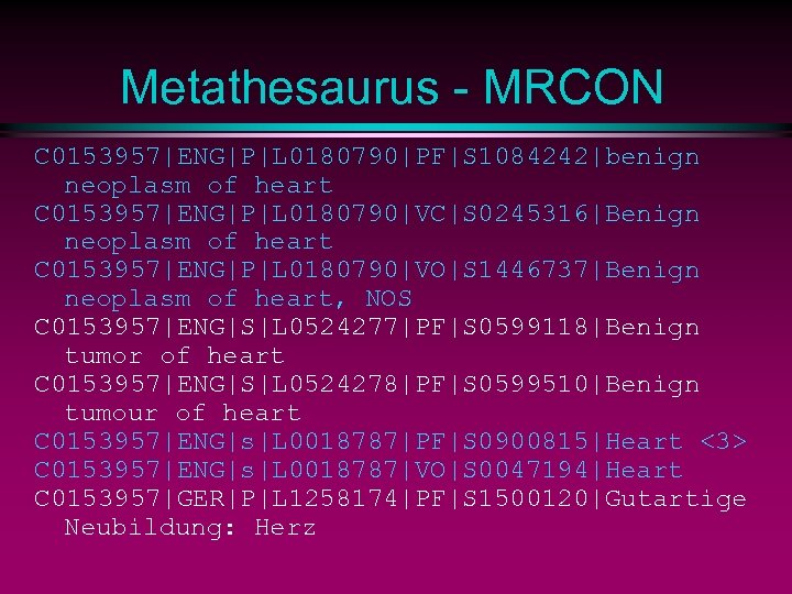 Metathesaurus - MRCON C 0153957|ENG|P|L 0180790|PF|S 1084242|benign neoplasm of heart C 0153957|ENG|P|L 0180790|VC|S 0245316|Benign