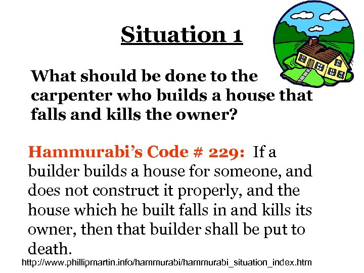 Situation 1 What should be done to the carpenter who builds a house that