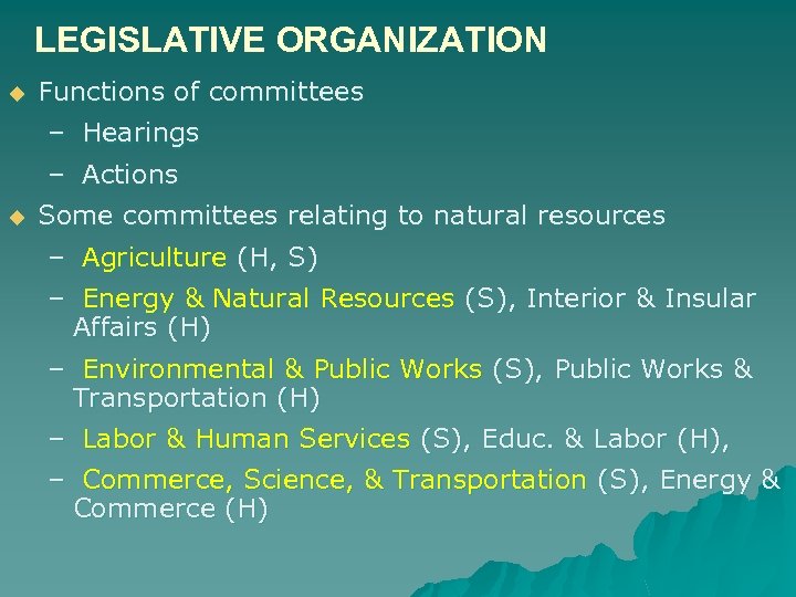 LEGISLATIVE ORGANIZATION u u Functions of committees – Hearings – Actions Some committees relating