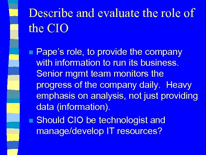 Describe and evaluate the role of the CIO n n Pape’s role, to provide