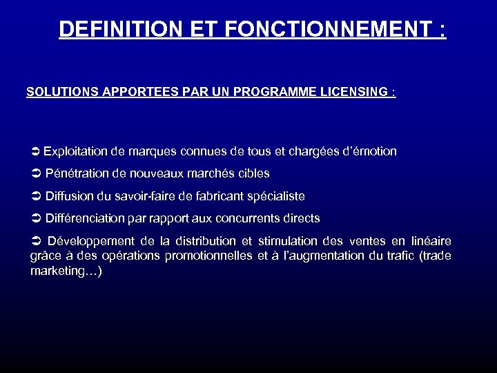 DEFINITION ET FONCTIONNEMENT : SOLUTIONS APPORTEES PAR UN PROGRAMME LICENSING : Ü Exploitation de