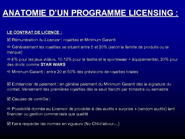 ANATOMIE D’UN PROGRAMME LICENSING : LE CONTRAT DE LICENCE : þ Rémunération du Licensor