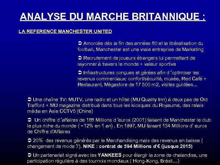 ANALYSE DU MARCHE BRITANNIQUE : LA REFERENCE MANCHESTER UNITED Ü Amorcée dès la fin