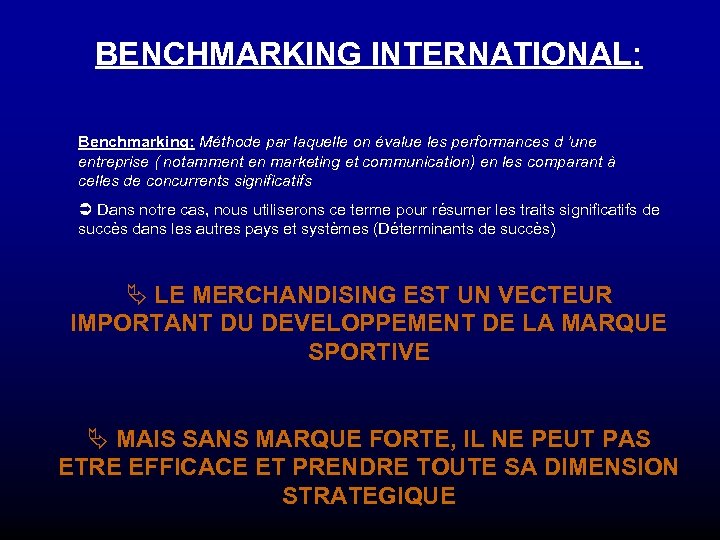 BENCHMARKING INTERNATIONAL: Benchmarking: Méthode par laquelle on évalue les performances d ’une entreprise (