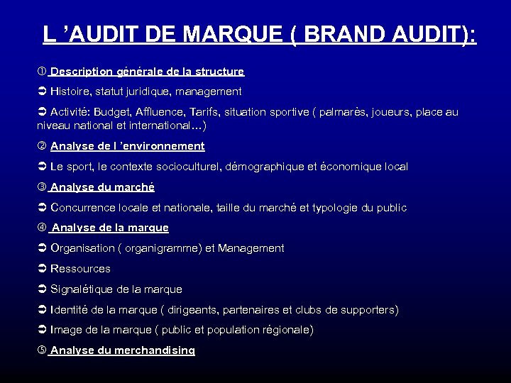 L ’AUDIT DE MARQUE ( BRAND AUDIT): Description générale de la structure Ü Histoire,