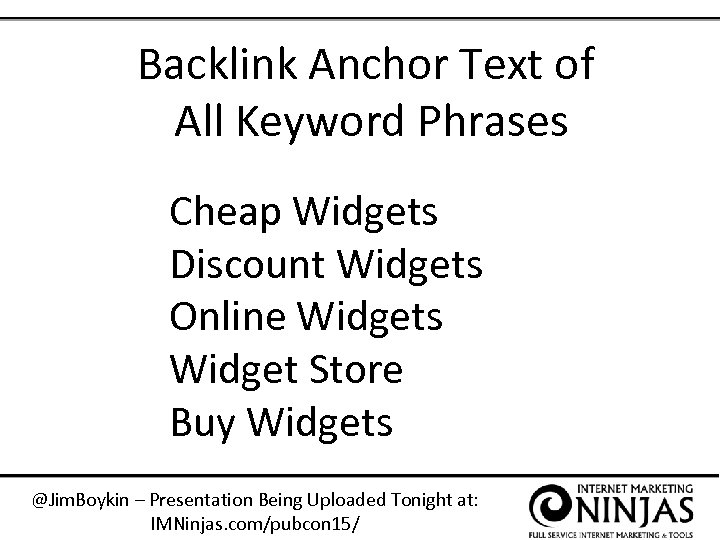 Backlink Anchor Text of All Keyword Phrases Cheap Widgets Discount Widgets Online Widgets Widget