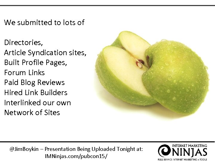 We submitted to lots of Directories, Article Syndication sites, Built Profile Pages, Forum Links