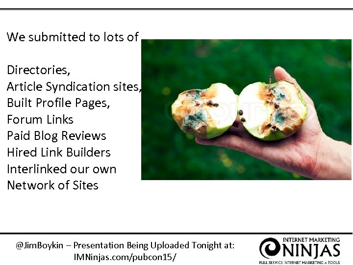 We submitted to lots of Directories, Article Syndication sites, Built Profile Pages, Forum Links