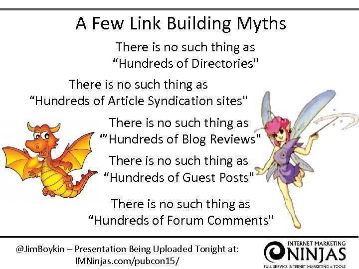 A Few Link Building Myths There is no such thing as “Hundreds of Directories"