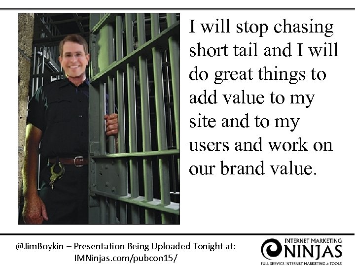 I will stop chasing short tail and I will do great things to add