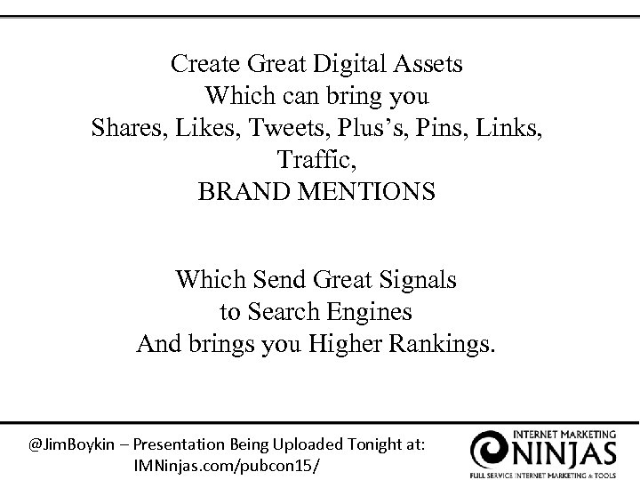 Create Great Digital Assets Which can bring you Shares, Likes, Tweets, Plus’s, Pins, Links,