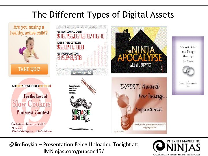The Different Types of Digital Assets @Jim. Boykin – Presentation Being Uploaded Tonight at: