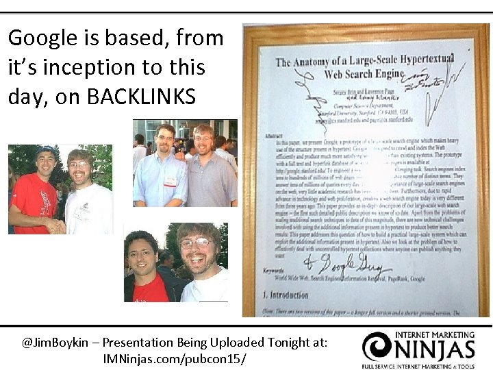 Google is based, from it’s inception to this day, on BACKLINKS @Jim. Boykin –