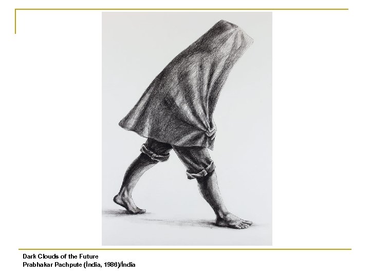 Dark Clouds of the Future Prabhakar Pachpute (Índia, 1986)/Índia 