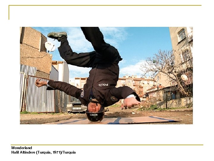 Wonderland Halil Altindere (Turquia, 1971)/Turquia 