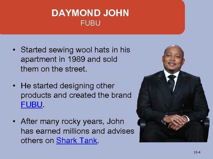 DAYMOND JOHN FUBU • Started sewing wool hats in his apartment in 1989 and