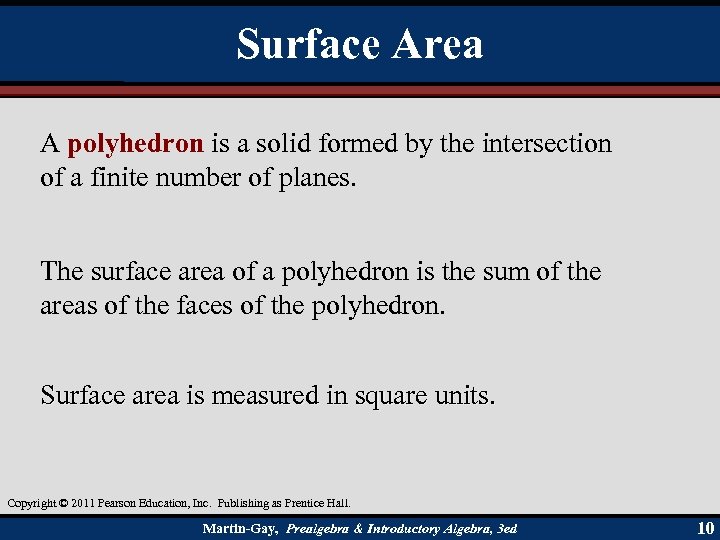 Surface Area A polyhedron is a solid formed by the intersection of a finite