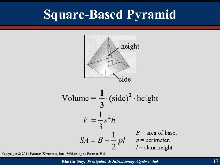 Square-Based Pyramid height side B = area of base, p = perimeter, l =