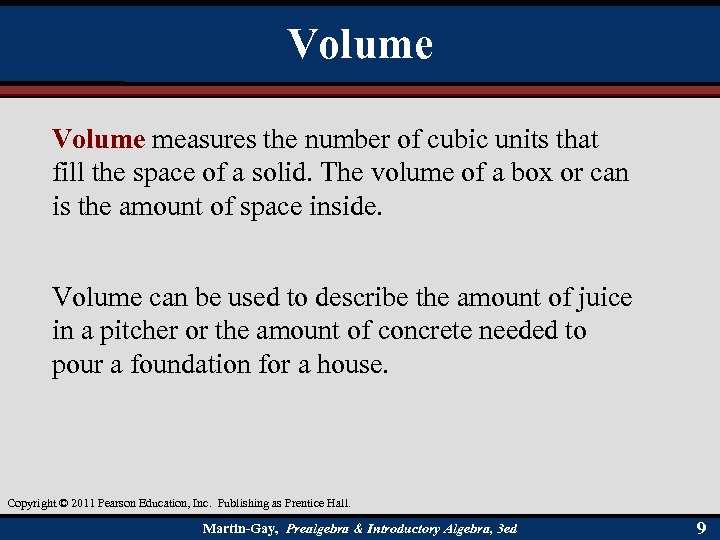 Volume measures the number of cubic units that fill the space of a solid.