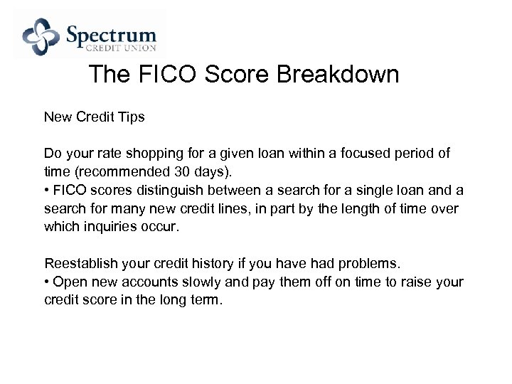 The FICO Score Breakdown New Credit Tips Do your rate shopping for a given