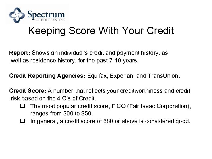 Keeping Score With Your Credit Report: Shows an individual's credit and payment history, as