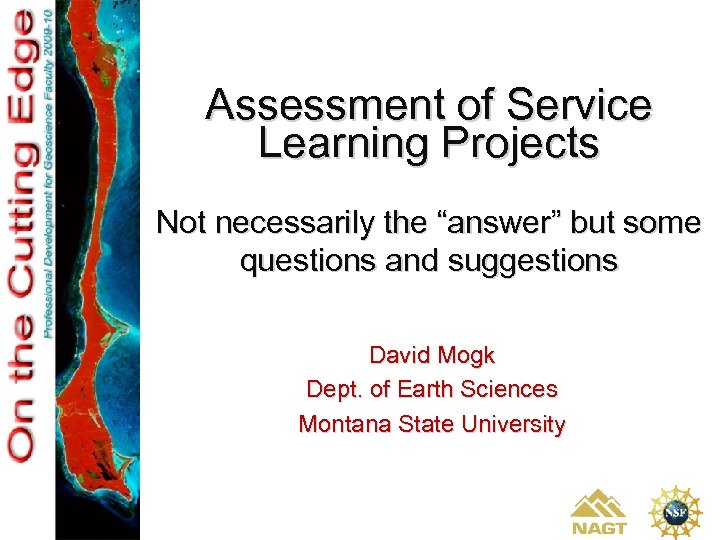 Assessment of Service Learning Projects Not necessarily the “answer” but some questions and suggestions