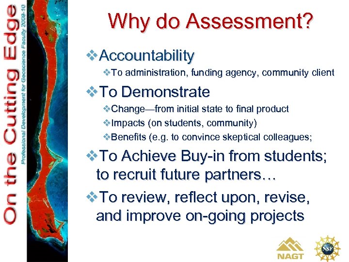 Why do Assessment? v. Accountability v. To administration, funding agency, community client v. To