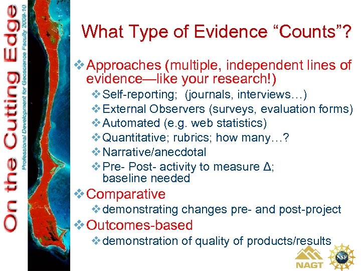 What Type of Evidence “Counts”? v Approaches (multiple, independent lines of evidence—like your research!)
