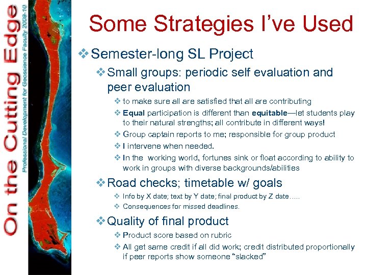 Some Strategies I’ve Used v Semester-long SL Project v. Small groups: periodic self evaluation