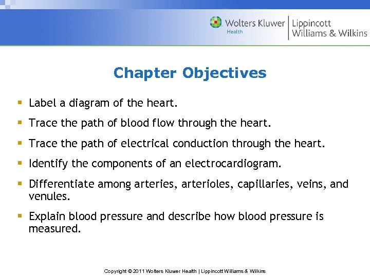 Chapter Objectives § Label a diagram of the heart. § Trace the path of