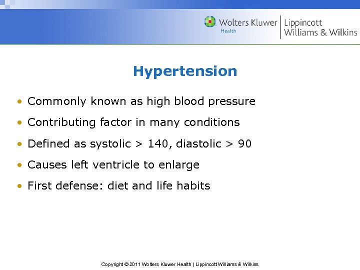 Hypertension • Commonly known as high blood pressure • Contributing factor in many conditions