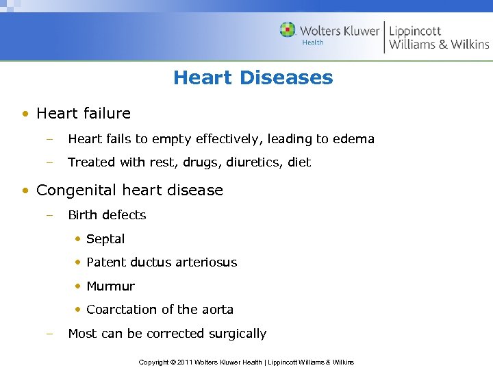 Heart Diseases • Heart failure – Heart fails to empty effectively, leading to edema