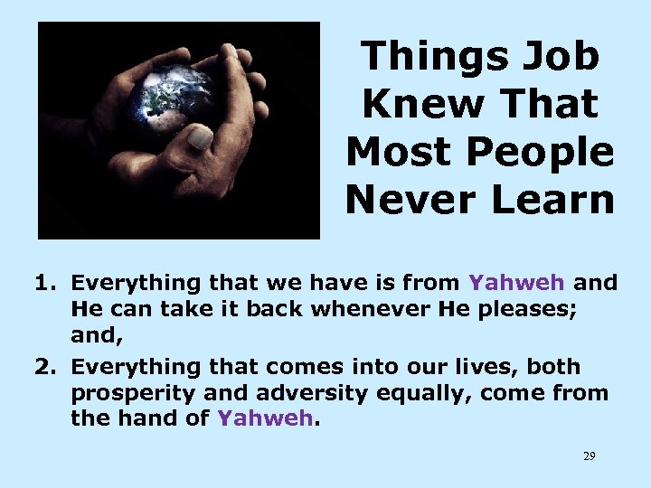 Things Job Knew That Most People Never Learn 1. Everything that we have is