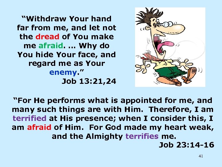 “Withdraw Your hand far from me, and let not the dread of You make