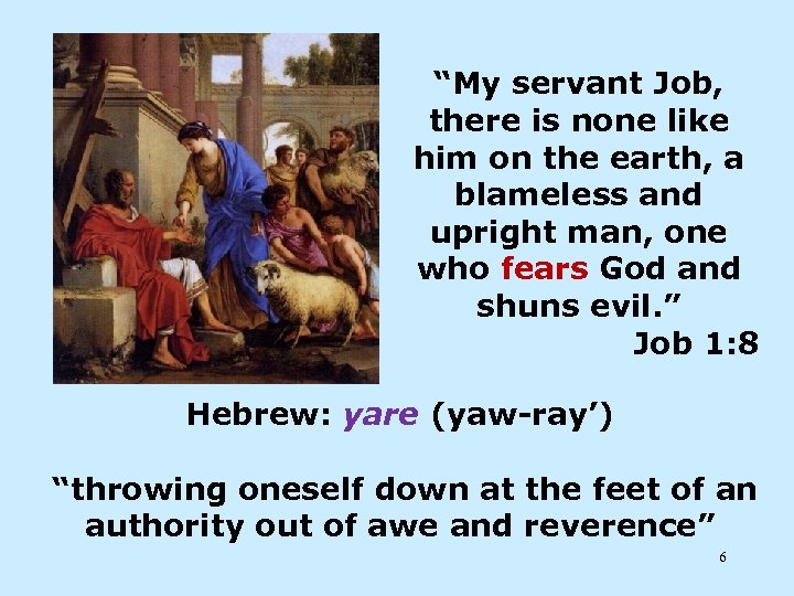 “My servant Job, there is none like him on the earth, a blameless and