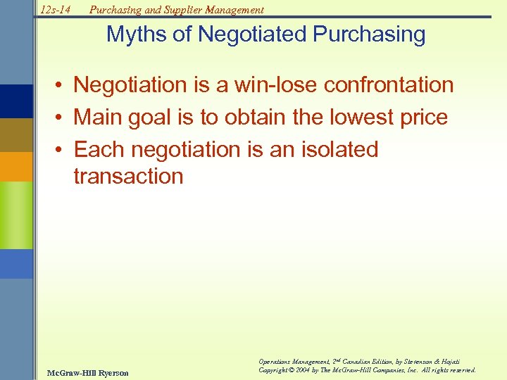 12 s-14 Purchasing and Supplier Management Myths of Negotiated Purchasing • Negotiation is a