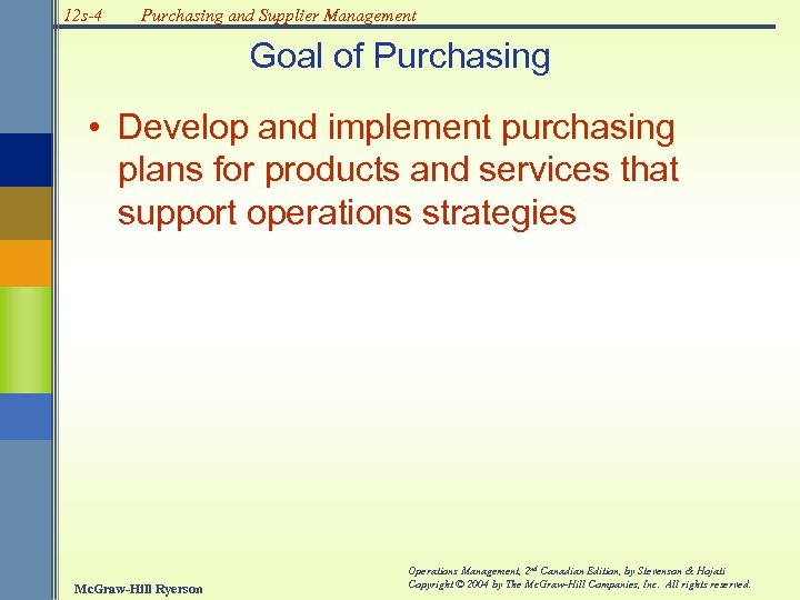 12 s-4 Purchasing and Supplier Management Goal of Purchasing • Develop and implement purchasing