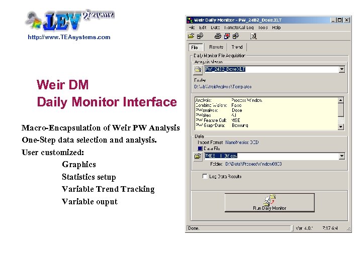 http: //www. TEAsystems. com Weir DM Daily Monitor Interface Macro-Encapsulation of Weir PW Analysis