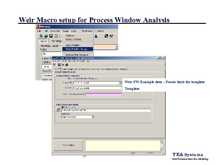 Weir Macro setup for Process Window Analysis Weir PW Example data – Forms basis