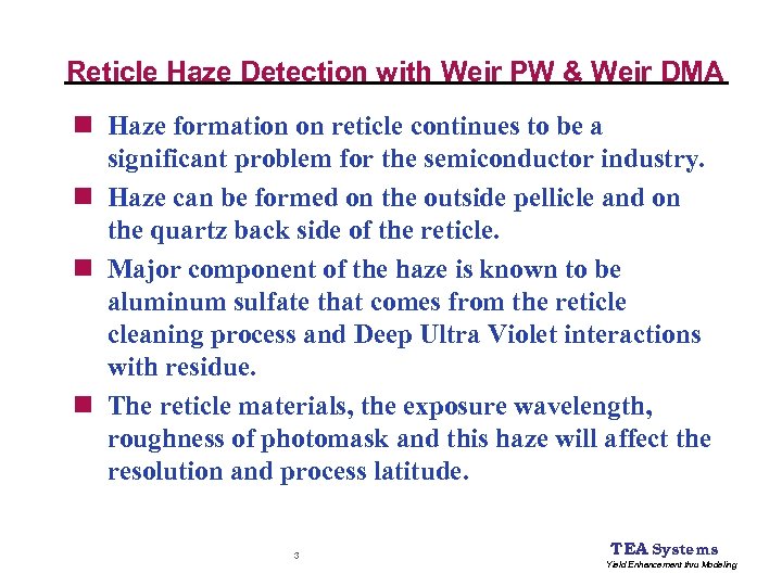 Reticle Haze Detection with Weir PW & Weir DMA n Haze formation on reticle