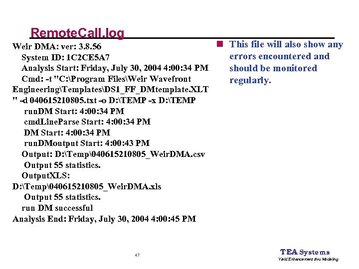 Remote. Call. log n This file will also show any Weir DMA: ver: 3.