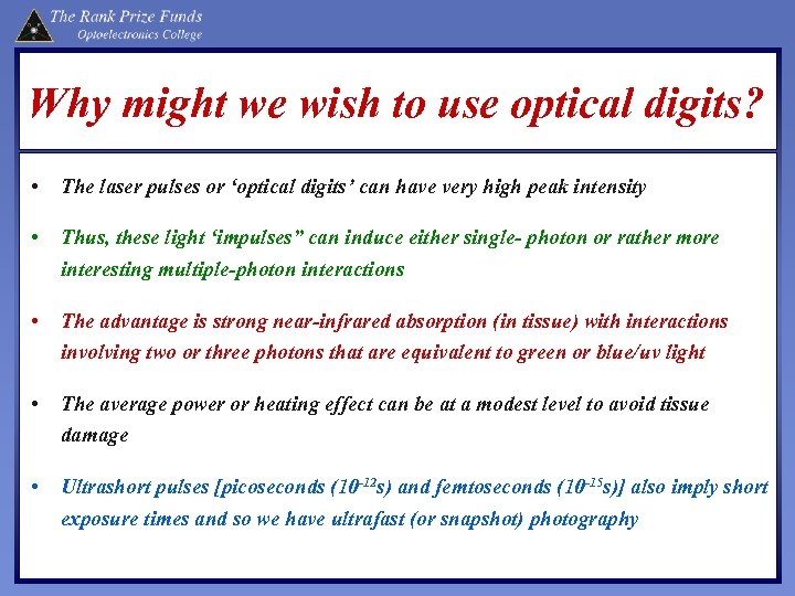 Why might we wish to use optical digits? • The laser pulses or ‘optical