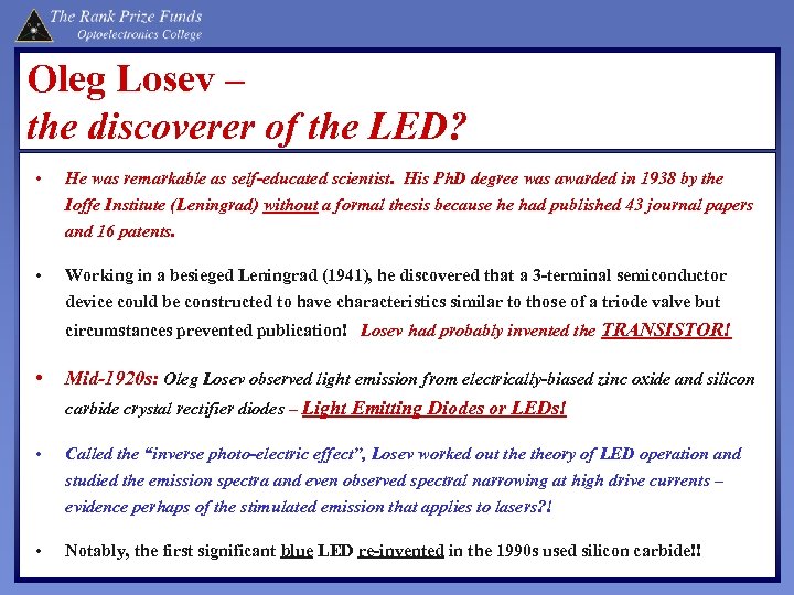 Oleg Losev – the discoverer of the LED? • He was remarkable as self-educated