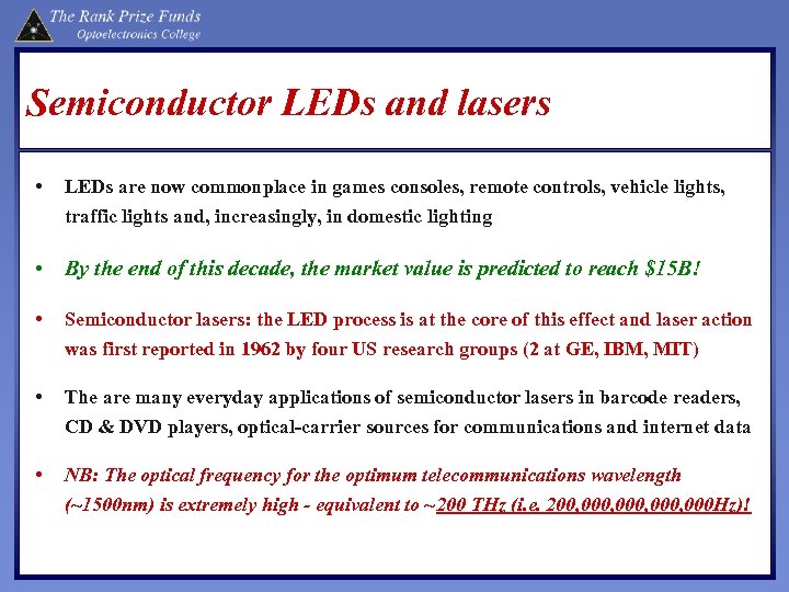 Semiconductor LEDs and lasers • LEDs are now commonplace in games consoles, remote controls,