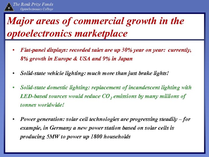 Major areas of commercial growth in the optoelectronics marketplace • Flat-panel displays: recorded sales