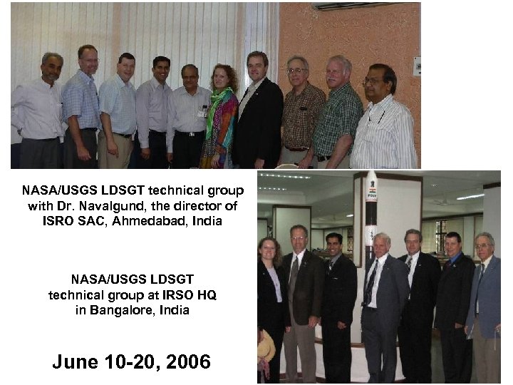 NASA/USGS LDSGT technical group with Dr. Navalgund, the director of ISRO SAC, Ahmedabad, India