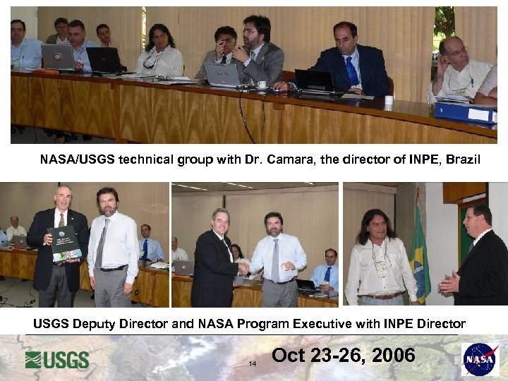 NASA/USGS technical group with Dr. Camara, the director of INPE, Brazil USGS Deputy Director